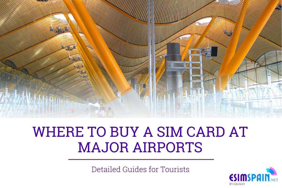 Best 2024 Spain SIM Card for Tourists at Major Airports